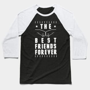 The Best Friends Forever Baseball T-Shirt